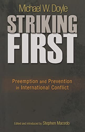 Imagen de archivo de Striking First: Preemption and Prevention in International Conflict (The University Center for Human Values Series, 38) a la venta por ZBK Books