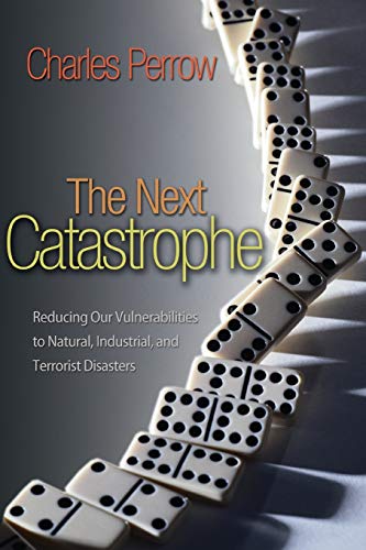 Beispielbild fr The Next Catastrophe: Reducing Our Vulnerabilities to Natural, Industrial, and Terrorist Disasters zum Verkauf von HPB-Diamond