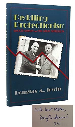 Beispielbild fr Peddling Protectionism : Smoot-Hawley and the Great Depression zum Verkauf von Better World Books