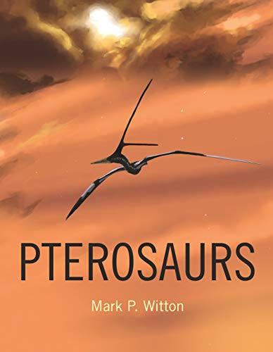 9780691150611: Pterosaurs: Natural History, Evolution, Anatomy