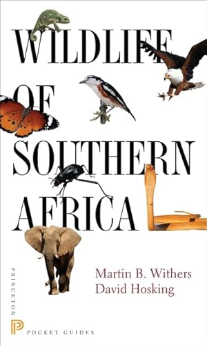 Wildlife of Southern Africa (Princeton Pocket Guides, 6) (9780691150635) by Withers, Martin B.; Hosking, David