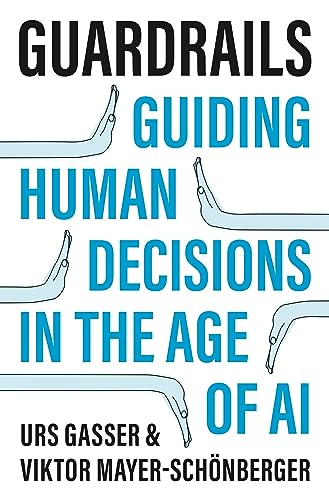 Stock image for Guardrails: Guiding Human Decisions in the Age of AI for sale by Monster Bookshop