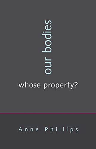 9780691150864: Our Bodies, Whose Property?