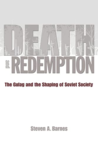 9780691151120: Death and Redemption: The Gulag and the Shaping of Soviet Society