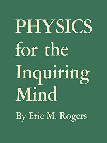 9780691151151: Physics for the Inquiring Mind: The Methods, Nature, and Philosophy of Physical Science