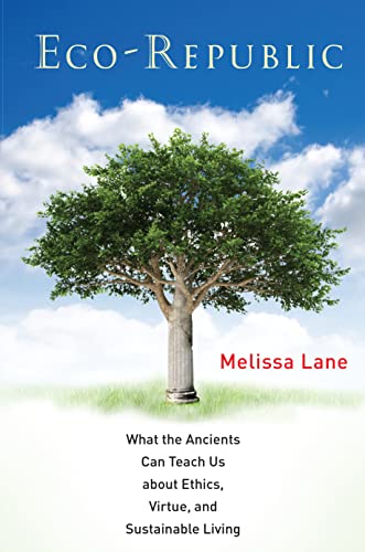 9780691151243: Eco-Republic: What the Ancients Can Teach Us About Ethics, Virtue, and Sustainable Living