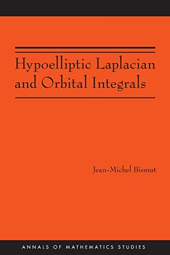 Imagen de archivo de Hypoelliptic Laplacian and Orbital Integrals a la venta por Blackwell's