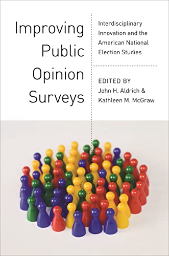 Beispielbild fr Improving Public Opinion Surveys: Interdisciplinary Innovation and the American National Election Studies zum Verkauf von PsychoBabel & Skoob Books