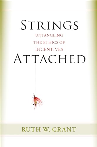 Imagen de archivo de Strings Attached: Untangling the Ethics of Incentives a la venta por Goodwill