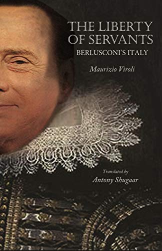 Beispielbild fr The Liberty of Servants: Berlusconi's Italy zum Verkauf von ThriftBooks-Atlanta