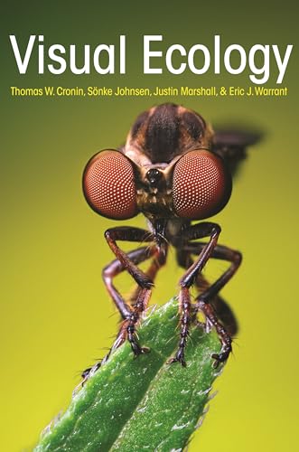 Visual Ecology (9780691151847) by Cronin, Thomas W.; Johnsen, SÃ¶nke; Marshall, Justin; Warrant, Eric J.