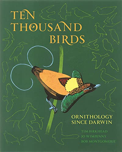 Beispielbild fr Ten Thousand Birds: Ornithology since Darwin zum Verkauf von HPB-Red