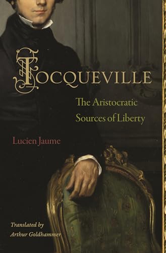 9780691152042: Tocqueville: The Aristocratic Sources of Liberty