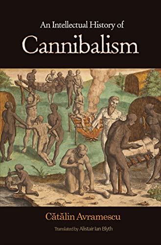 Imagen de archivo de An Intellectual History of Cannibalism a la venta por Blackwell's