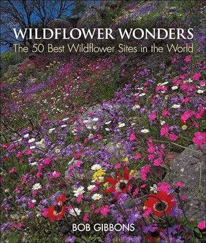 Beispielbild fr Wildflower Wonders : The 50 Best Wildflower Sites in the World zum Verkauf von Better World Books