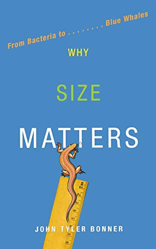 Stock image for Why Size Matters: From Bacteria to Blue Whales for sale by ThriftBooks-Dallas