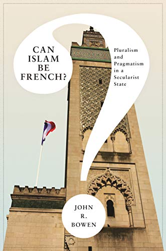 9780691152493: Can Islam Be French?: Pluralism and Pragmatism in a Secularist State