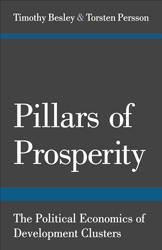 9780691152684: Pillars of Prosperity: The Political Economics of Development Clusters (The Yrj Jahnsson Lectures)