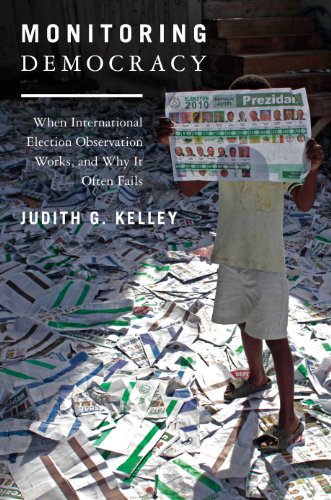 9780691152776: Monitoring Democracy: When International Election Observation Works, and Why It Often Fails