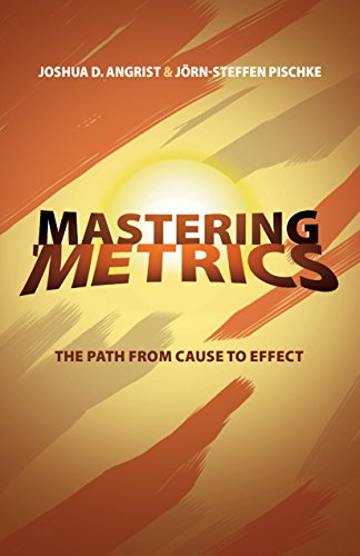 9780691152837: Mastering 'Metrics: The Path from Cause to Effect