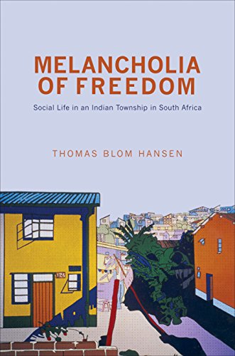 Beispielbild fr Melancholia of Freedom: Social Life in an Indian Township in South Africa zum Verkauf von Kennys Bookshop and Art Galleries Ltd.