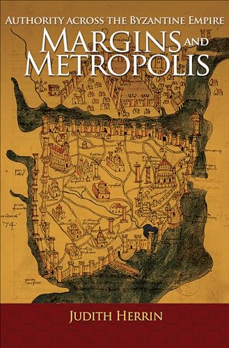 Beispielbild fr Margins and Metropolis across the Byzantine Millennium: Essays on an Empire: Authority across the Byzantine Empire zum Verkauf von WorldofBooks