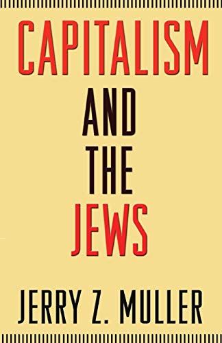 Capitalism and the Jews (9780691153063) by Muller, Jerry Z.