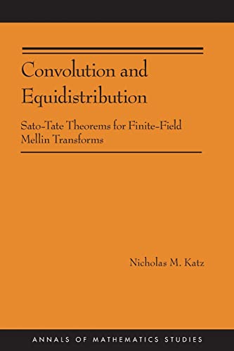 Beispielbild fr Convolution and Equidistribution: Sato-Tate Theorems for Finite-Field Mellin Transforms (AM-180) (Annals of Mathematics Studies, 180) zum Verkauf von My Dead Aunt's Books