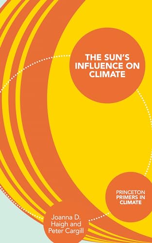 9780691153834: The Sun′s Influence on Climate: 11 (Princeton Primers in Climate, 11)