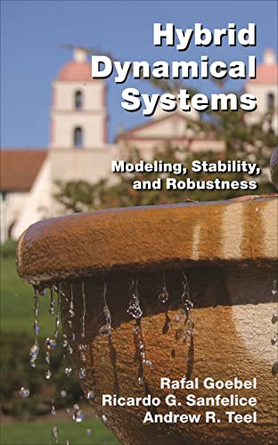 9780691153896: Hybrid Dynamical Systems: Modeling, Stability, and Robustness