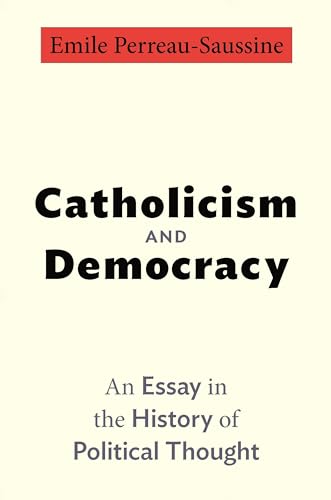 

Catholicism and Democracy : An Essay in the History of Political Thought