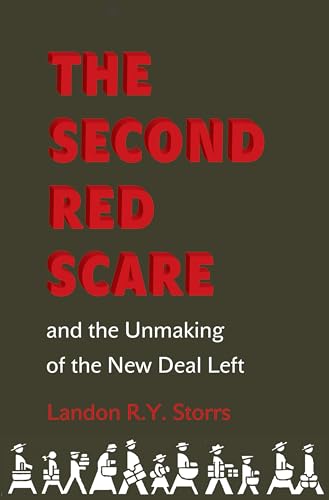 Stock image for The Second Red Scare and the Unmaking of the New Deal Left (Politics and Society in Modern America, 88) for sale by Magus Books Seattle