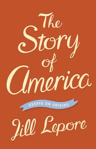 Imagen de archivo de The Story of America: Essays on Origins a la venta por More Than Words