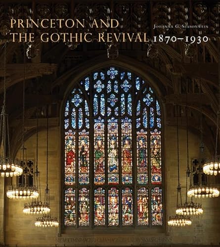 9780691154015: Princeton and the Gothic Revival: 1870-1930 (Publications of the Art Museum, Princeton University, 20)