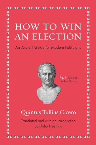 Stock image for How to Win an Election ? An Ancient Guide for Modern Politicians for sale by BookEnds Bookstore & Curiosities