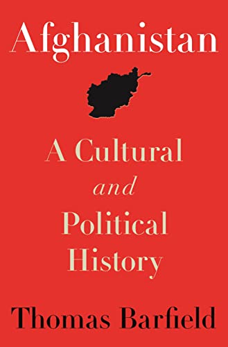 Afghanistan: A Cultural and Political History (Princeton Studies in Muslim Politics, 45)