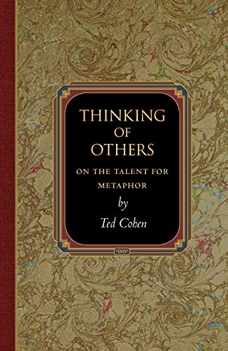 Imagen de archivo de Thinking of Others: On the Talent for Metaphor (Princeton Monographs in Philosophy) a la venta por Powell's Bookstores Chicago, ABAA