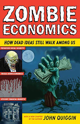Stock image for Zombie Economics: How Dead Ideas Still Walk among Us for sale by SecondSale