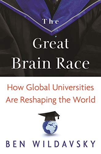 Stock image for The Great Brain Race: How Global Universities Are Reshaping the World (The William G. Bowen Memorial Series in Higher Education) for sale by SecondSale
