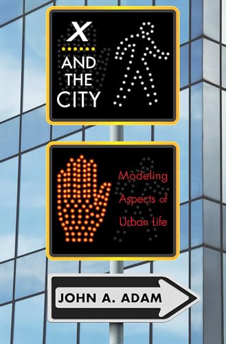 Stock image for X and the City: Modeling Aspects of Urban Life for sale by BooksRun