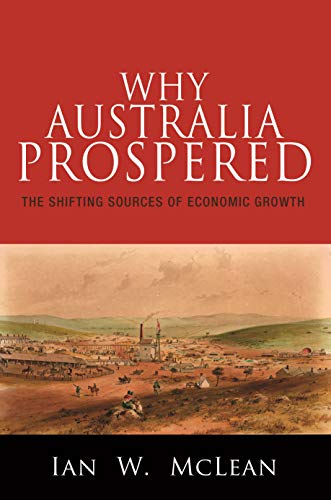 Why Australia Prospered. The Shifiting Sources of Economic Growth