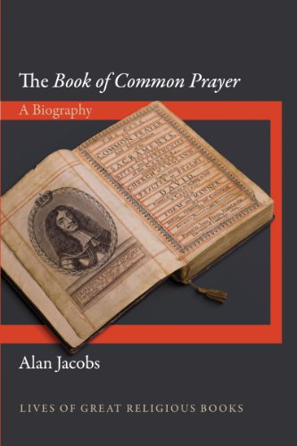 The Book of Common Prayer: A Biography (Lives of Great Religious Books, 2) (9780691154817) by Jacobs, Alan