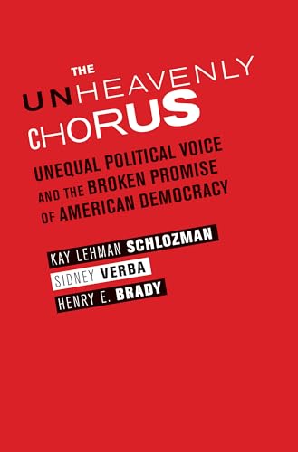 Stock image for The Unheavenly Chorus : Unequal Political Voice and the Broken Promise of American Democracy for sale by Better World Books