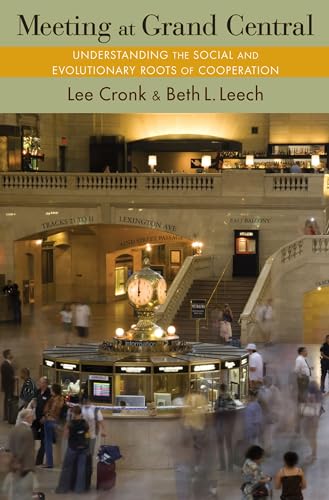 9780691154954: Meeting at Grand Central: Understanding the Social and Evolutionary Roots of Cooperation