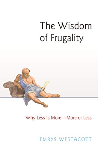 Imagen de archivo de The Wisdom of Frugality: Why Less Is More - More or Less a la venta por ThriftBooks-Dallas
