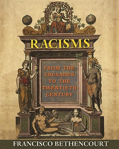 Beispielbild fr Racisms: From the Crusades to the Twentieth Century zum Verkauf von Half Price Books Inc.
