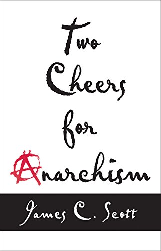 9780691155296: Two Cheers for Anarchism: Six Easy Pieces on Autonomy, Dignity, and Meaningful Work and Play