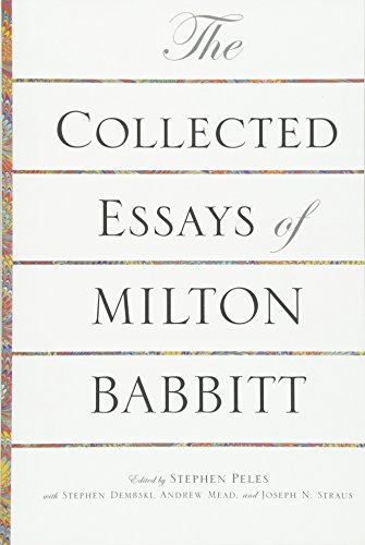 Stock image for The Collected Essays of Milton Babbitt for sale by PBShop.store US