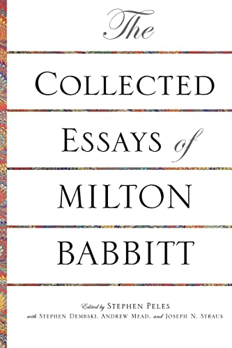 Stock image for The Collected Essays of Milton Babbitt for sale by Blackwell's