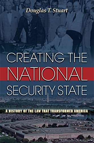 Imagen de archivo de Creating the National Security State: A History of the Law That Transformed America a la venta por GF Books, Inc.